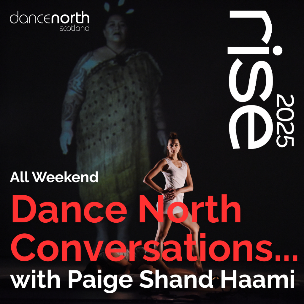 Sit up and listen to our RISE artists in conversation with Māori contemporary dance artist and cultural advocate, Paige Shand Haami, recorded live for our new podcast, Dance North Conversations…